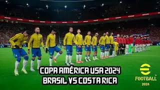 COPA AMÉRICA BRASIL VS COSTA RICA EFOOTBALL 2024