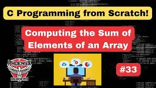 #33 - Computing the Sum of Elements of an Array
