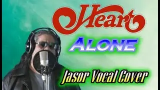 Alone - Heart (Jasor Vocal Cover)