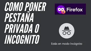 Como poner Pestaña Privada o Incognito en Mozilla, Microsoft Edge, Google Chrome 2025
