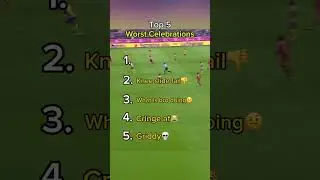 WORST GOAL CELEBRATIONS