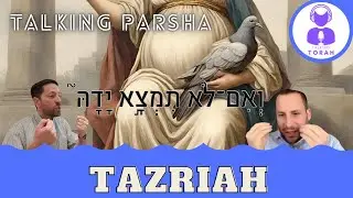 Parashat Tazriah: Why can she choose??