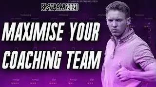 FM21 | MAXIMISE YOUR COACHING STAFF | TRAINING TUTORIAL AND GUIDE | FOOTBALL MANAGER 2021