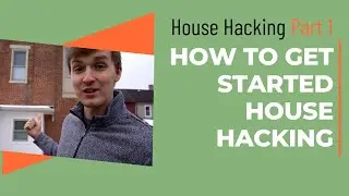 How to get started House Hacking | House Hacking Series Part 1 | Real Estate Jumpstart