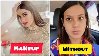 Pakistani actress without makeup and with makeup 