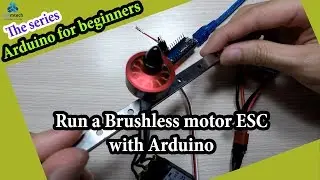 Run a Brushless motor ESC with Arduino | The series Arduino for beginners