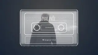 [ TẠP CHÍ VỚI ... ? ]. MAGAZINE - PHAI PHÔI ( Cypher ) .Ep1