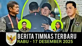 🔴 Berita Timnas ~ RABU 17 DESEMBER 2025 ~ Timnas Indonesia Terbaru Hari Ini