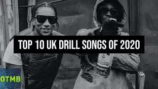 Top 10 UK Drill Songs of 2020