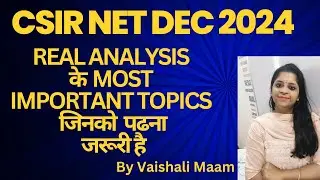 CSIR NET 2024|Real Analysis| Most Repeated high weighted topics of Real Analysis|BY Vaishali mam