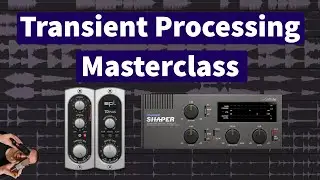 Transient Processing MASTERCLASS. Absolutely everything you need to know!