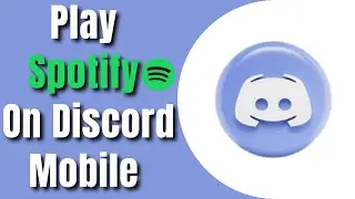 How To Play Spotify On Discord Mobile