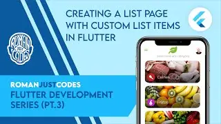 Creating a List Page with Custom List Items - Flutter Dev Series by Roman Just Codes (S1E3)