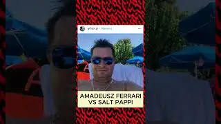 AMADEUSZ FERRARI VS SALT PAPPI