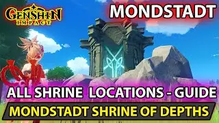 Genshin Impact - All 10 Mondstadt Shrines Of Depths Locations Guide