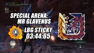 [MHWI] 3★ Special Arena: MR Glavenus - LBG Sticky - 03'44