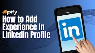 How to Add Experience in LinkedIn Profile (2024) | Add to Your Linkedin Experience Section