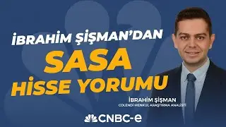 İbrahim Şişman’dan SASA Hisse Yorumu | CNBC-e