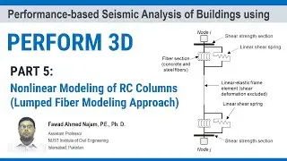 Part 5 - PERFORM 3D - Nonlinear Modeling of RC Columns (Lumped Fiber Modeling Approach)