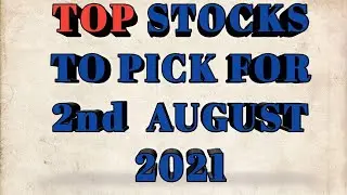 TOP STOCKS TO WATCH/PICK FOR 2nd AUGUST 2021  |  INTRADAY STOCK |