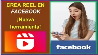 COMO CREAR REEL EN FACEBOOK Y SUBIR DE FORMA FÁCIL Y BIEN EXPLICADO 2022. ¡¡¡Nueva herramienta ¡¡¡