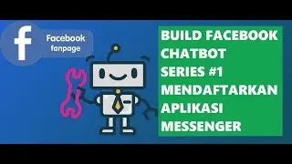 Seri Membuat Chatbot Facebook - #1 Mendaftarkan Aplikasi Messenger