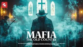 Mafia The Old Country - Everything you Need to Know! (HUGE LEAKS)