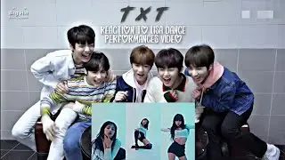 Txt reaction to Lisa dance performance video