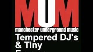 Tempered DJ's & Tiny Escape Original MUM recordings