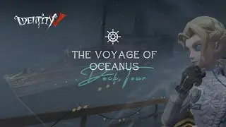 Identity V | The Voyage of Oceanus - Deck Tour