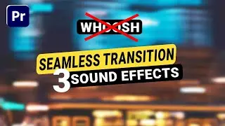 3 Easy Ways to Get Seamless Transition Sound Effects in Premiere Pro (Free)