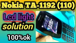 NOKIA TA-1192/110 display light solution | How fix lcd light for nokia 110 | Nokia TA-1134 lighting