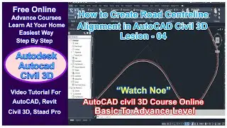 How to create road centreline alignment in AutoCAD Civil 3D Lesson – 04
