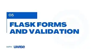 005 Flask Forms and Web Validation