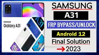 Samsung A31 FRP Bypass Android 11 12 New Method 2023