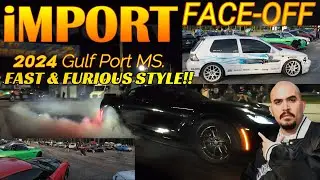 IMPORT FACE-OFF 2024 FAST & FURIOUS STYLE!!