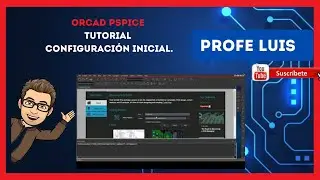 OrCAD Pspice TUTORIAL 1: Config de nuevos proyectos, agregar librerías y perfiles de simulación.