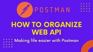 Postman Organize API