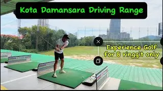 Kota Damansara Driving Range : Experience Golf for 8rm only!!!