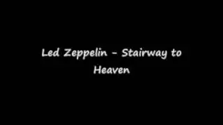 Led Zeppelin - Stairway to Heaven