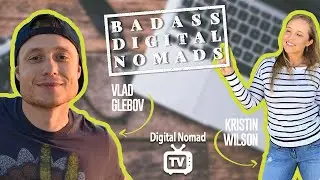 On Being a Citizen of the World - Digital Nomad TV - Badass Digital Nomads Ep 6 with Vlad Glebov