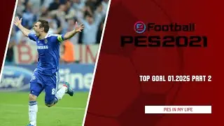 eFootball PES 2021 | TOP GOAL 01.2025 Part 2 I PC I 4K 60FPS #pes2021 #vietnam #footballlife2025
