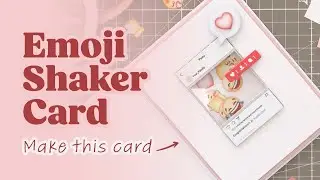 Make your own Emoji Shaker Card!