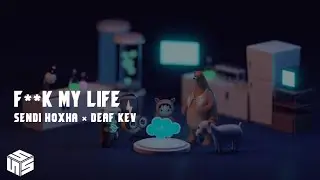 Sendi Hoxha × Deaf Kev  - FML  ♪