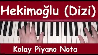 Hekimoğlu (Dizi) Kolay Piyano Nota