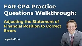 FAR CPA Practice Questions: Adjusting the Statement of Financial Position to Correct Errors