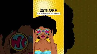 25% OFF CREATIVE CLOUD FOR TEAMS * limited-time offer *