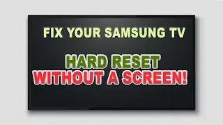 How to Perform a Hard Reset on a Samsung TV Without a Screen