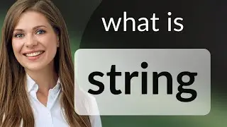 String — definition of STRING