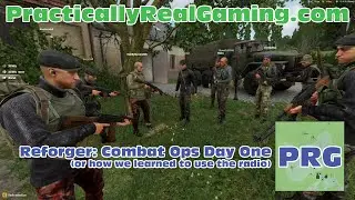 Reforger  - PRG Combat Ops Day One (or how we learned to use the radio)